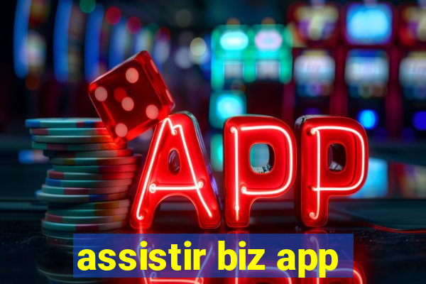 assistir biz app